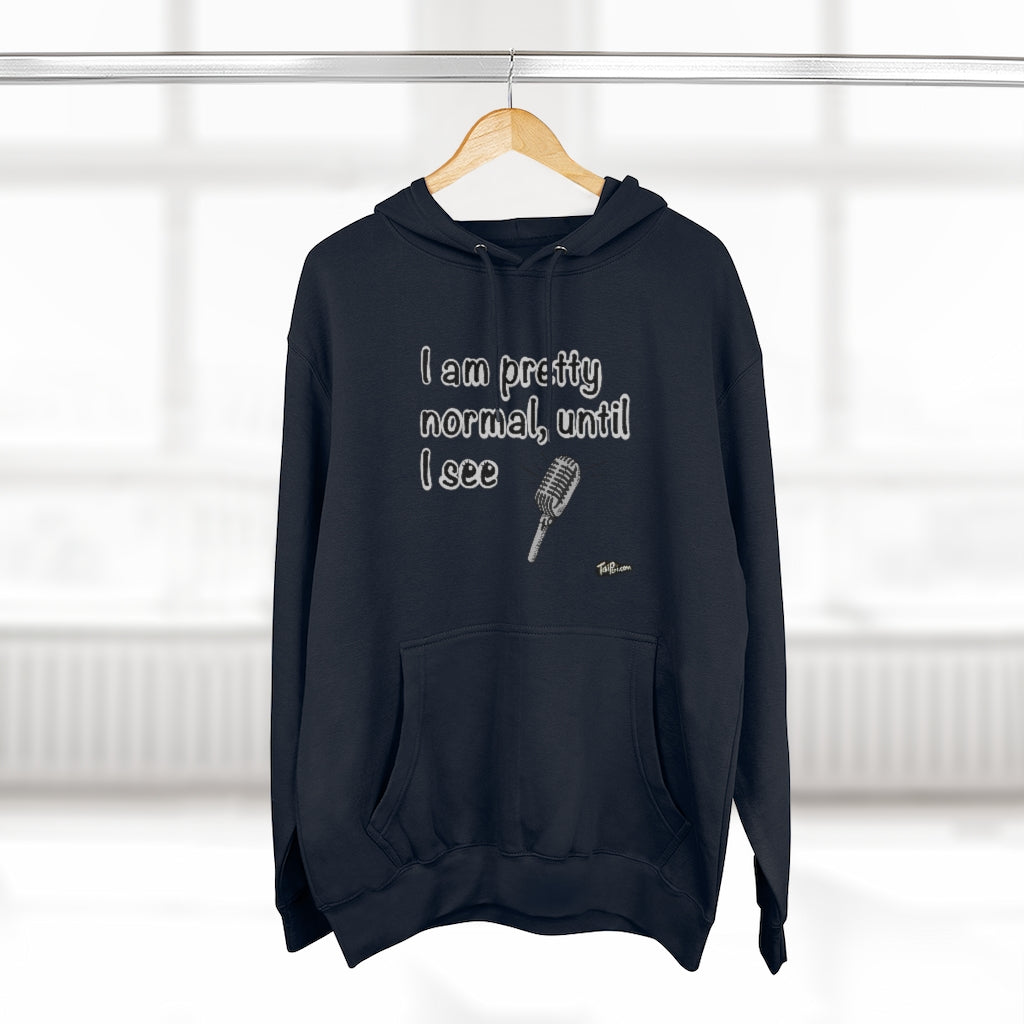 I am good Pretty Normal, Until I see Microphone Full Zip Hoodie