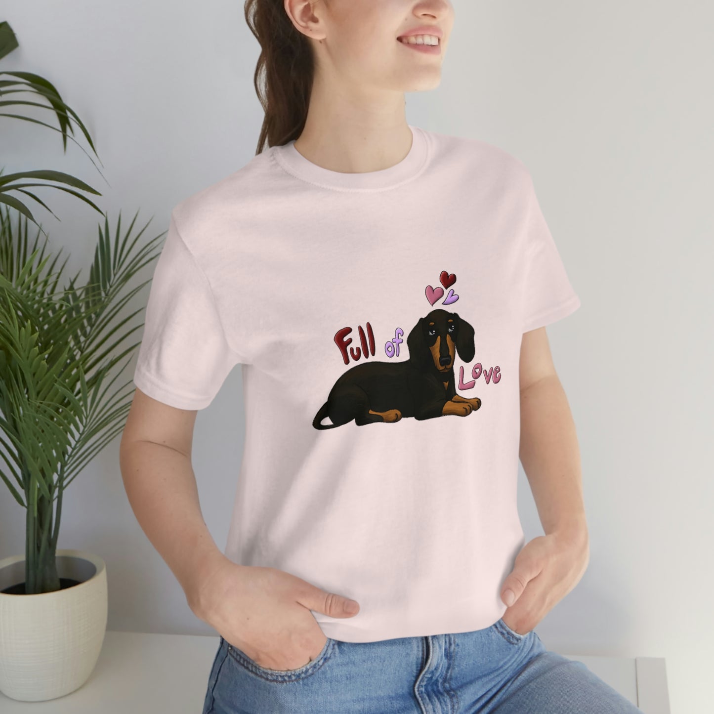 Full Of Love Dachshund 2 Unisex Jersey Short Sleeve Tee