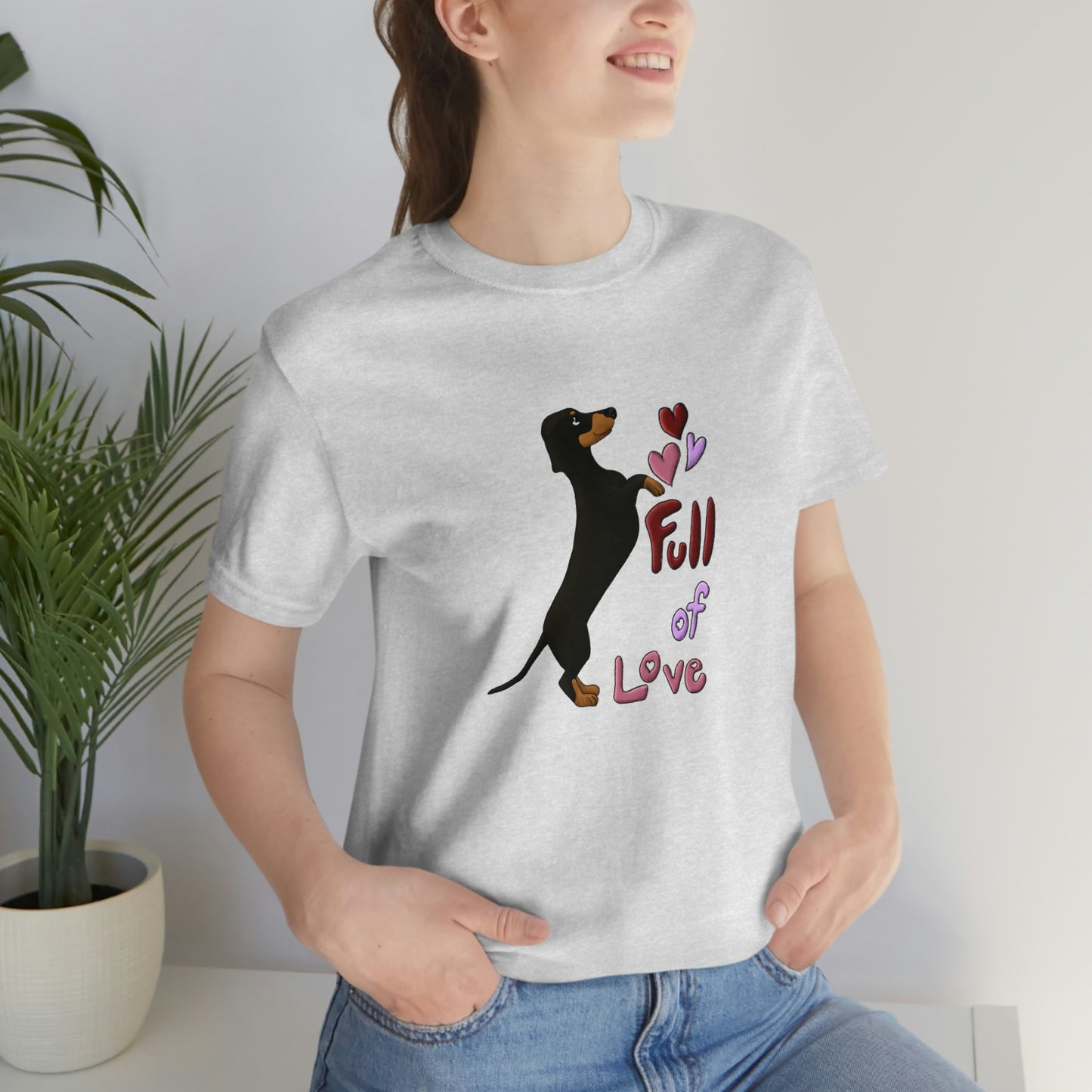 Full Of Love Dachshund 5 Unisex Jersey Short Sleeve Tee