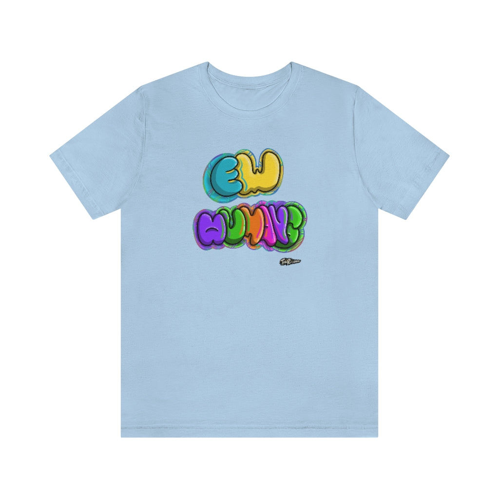 Ew Humans Unisex T-Shirt