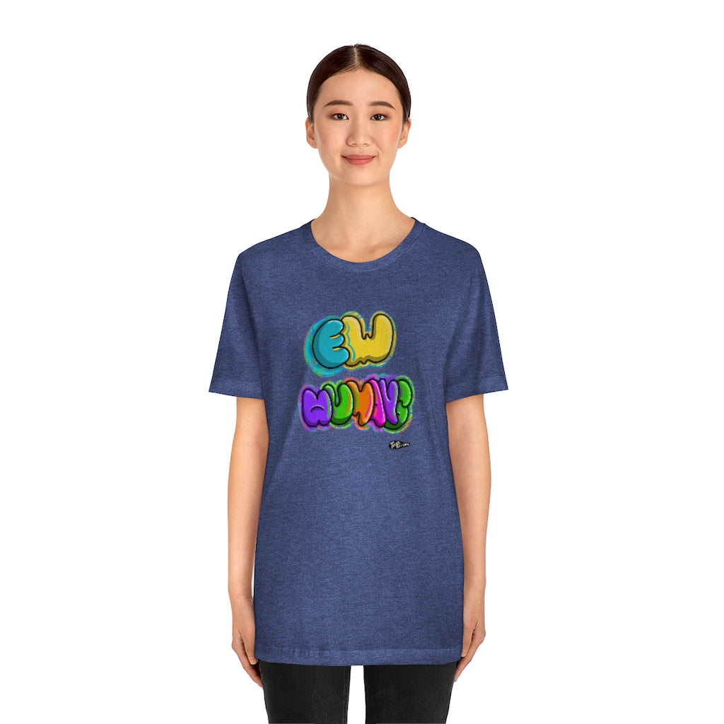 Ew Humans Unisex T-Shirt