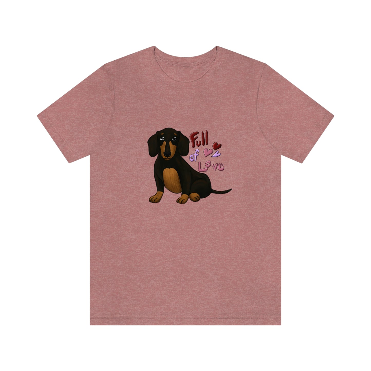 Full Of Love Dachshund 1 Unisex Jersey Short Sleeve Tee