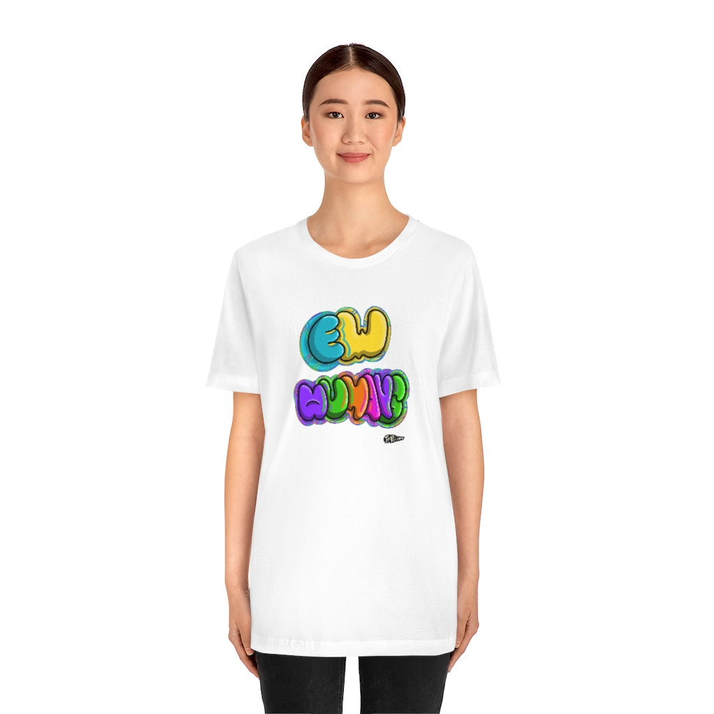 Ew Humans Unisex T-Shirt