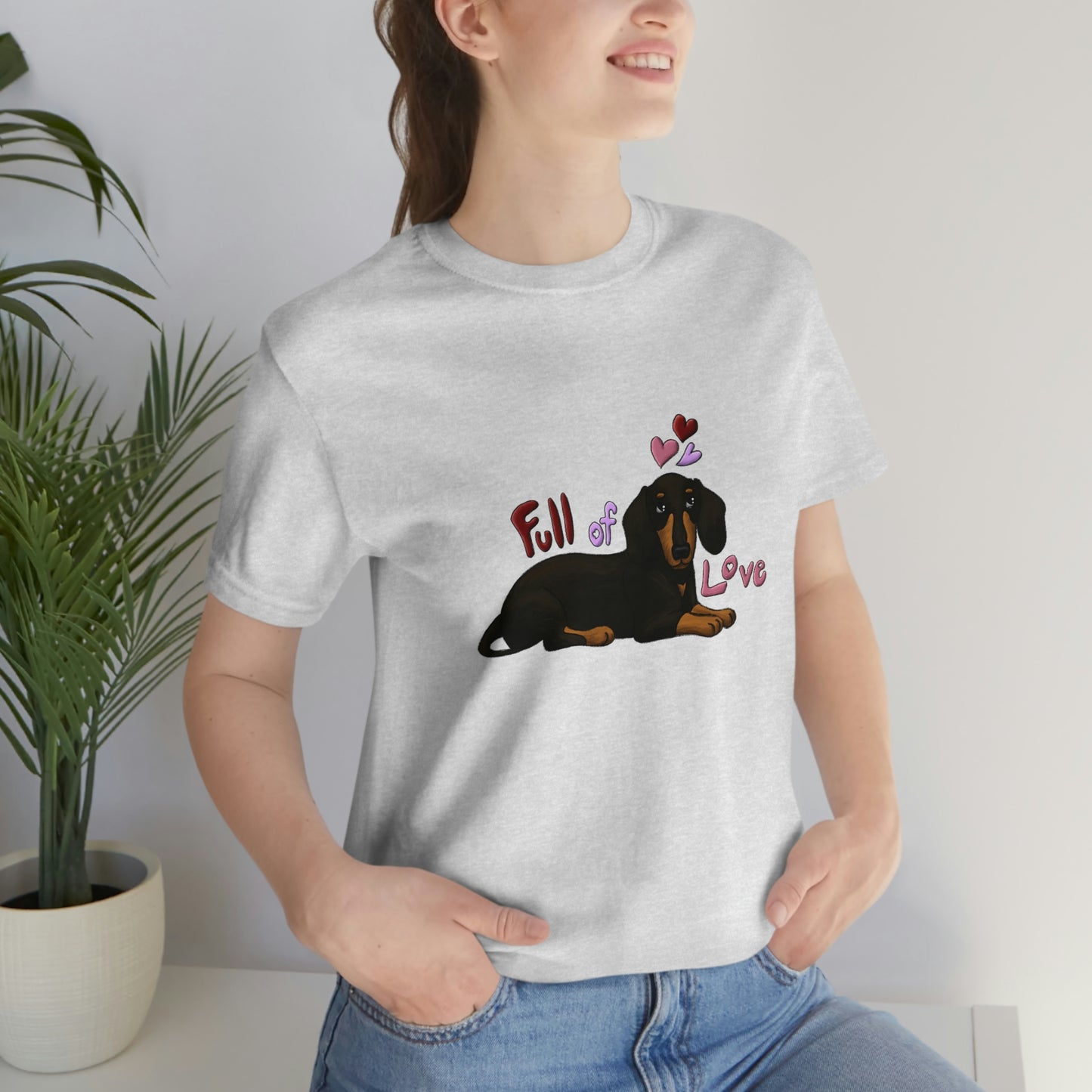 Full Of Love Dachshund 2 Unisex Jersey Short Sleeve Tee