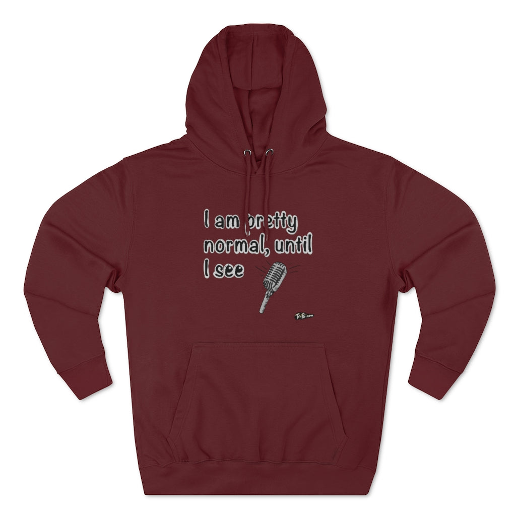 I am Pretty Normal, Until I authentic see Microphone Full Zip Hoodie