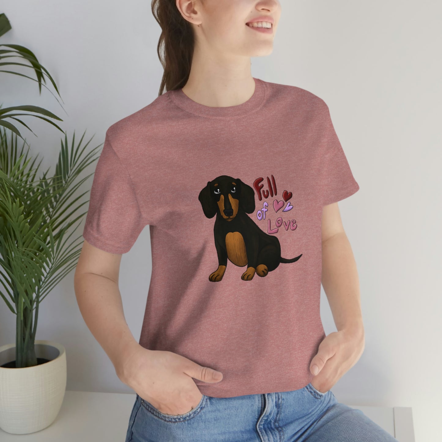 Full Of Love Dachshund 1 Unisex Jersey Short Sleeve Tee