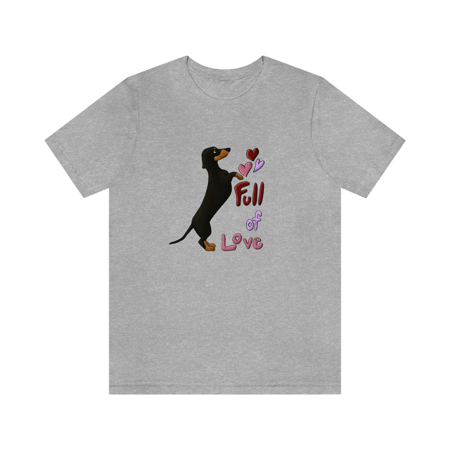 Full Of Love Dachshund 5 Unisex Jersey Short Sleeve Tee