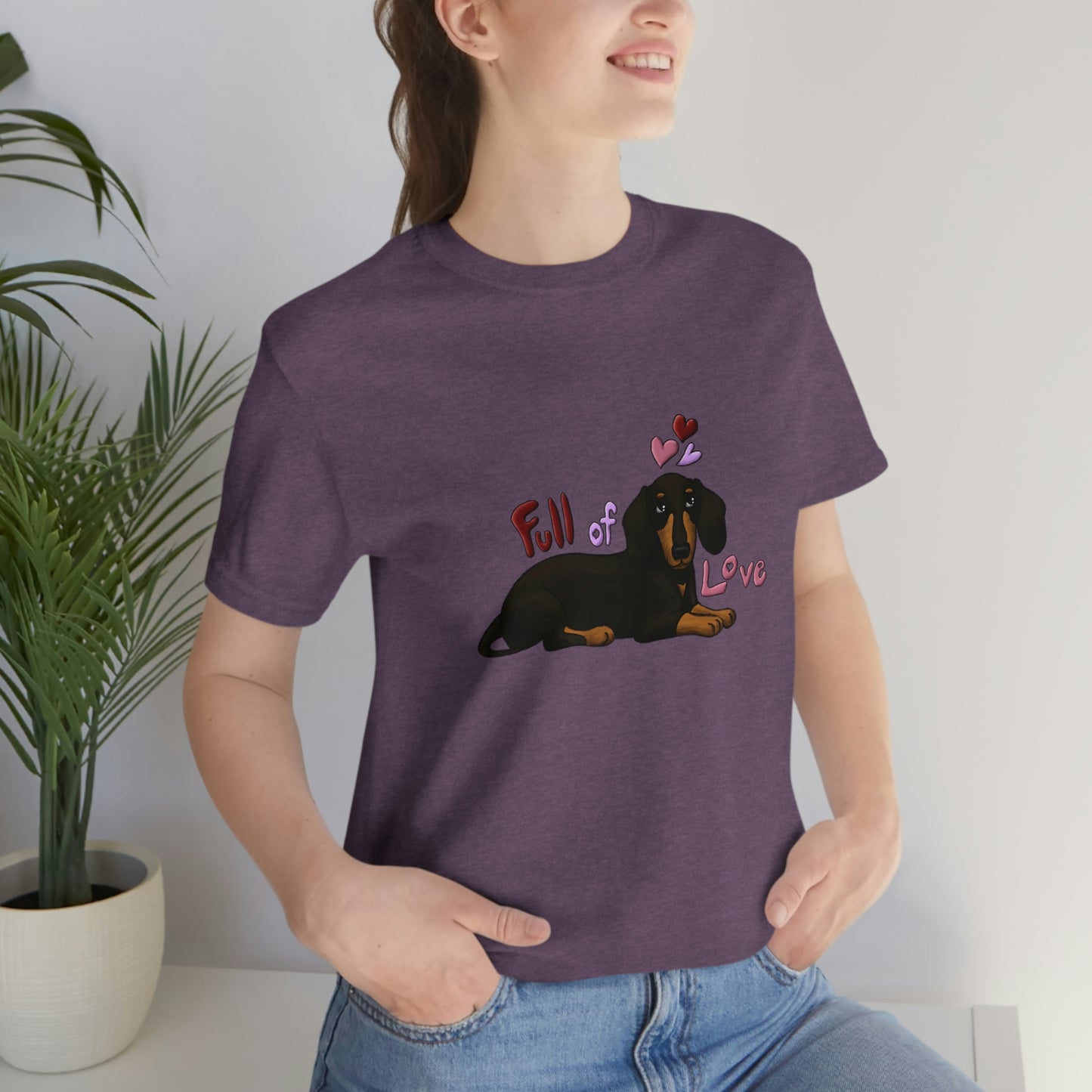 Full Of Love Dachshund 2 Unisex Jersey Short Sleeve Tee